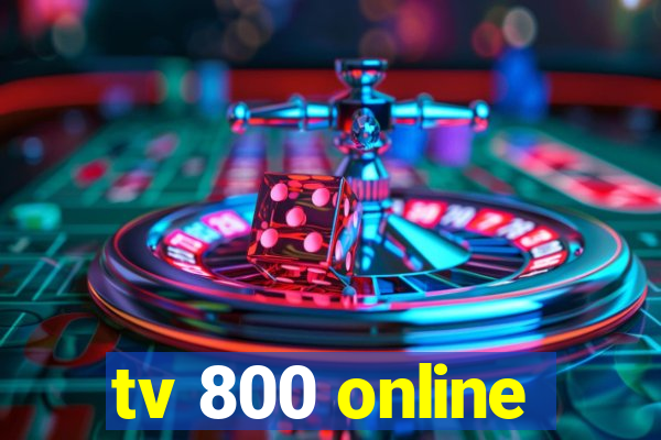 tv 800 online